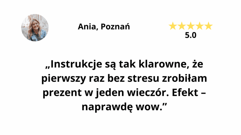 Recenzja Ani z Poznania o e-booku Warsztatowni: „Instrukcje są tak klarowne, że pierwszy raz bez stresu zrobiłam prezent w jeden wieczór. Efekt – naprawdę wow.”, ocena 5.0