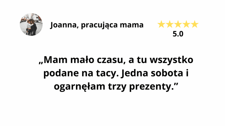 Recenzja Joanny, pracującej mamy, o e-booku Warsztatowni: „Mam mało czasu, a tu wszystko podane na tacy. Jedna sobota i ogarnęłam trzy prezenty”, ocena 5.0