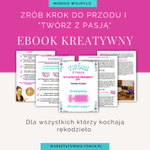 Infografika prezentująca kreatywny e-book "Twórz z Pasją" Moniki Wojdyło, który jest przewodnikiem po świecie rękodzieła i tworzenia prezentów DIY.