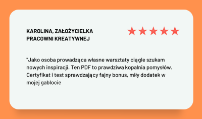 Grafika z opinią Karoliny, psychologa z pracowni kreatywnej, z pięcioma gwiazdkami i cytatem o warsztatach z PDF, które dają nowe inspiracje i certyfikat ukończenia